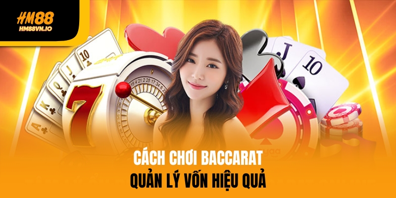 Quản lý vốn khi chơi Baccarat