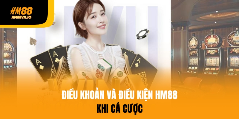 Điều khoản và điều kiện HM88 khi cá cược tại nhà cái