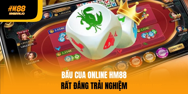 Bầu cua online HM88 rất đáng trải nghiệm