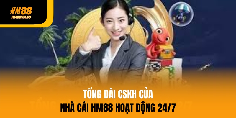 Tổng đài CSKH của nhà cái HM88