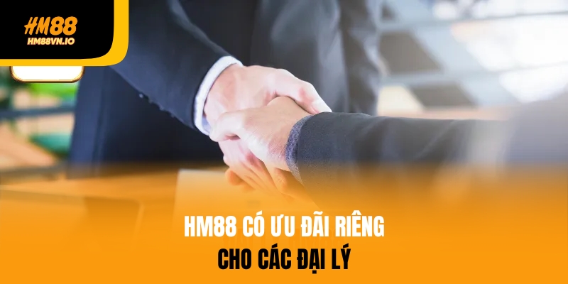 HM88 có ưu đãi riêng cho đại lý