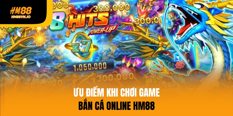 Ưu điểm khi chơi bắn cá online tại HM88